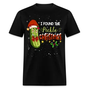 Christmas - I Found The Pickle - Family Shirts Men, Woman Christmas T Shirts