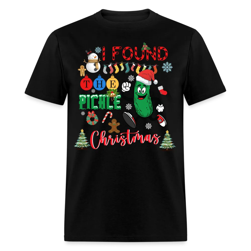 Christmas - I Found The Pickle - Family Shirts Men, Woman Christmas T Shirts