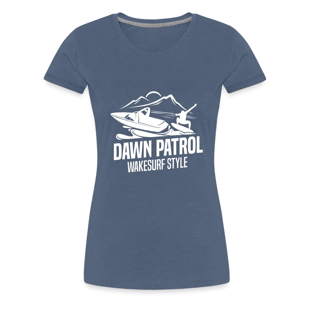 Dawn Patrol Women’s Premium T-Shirt
