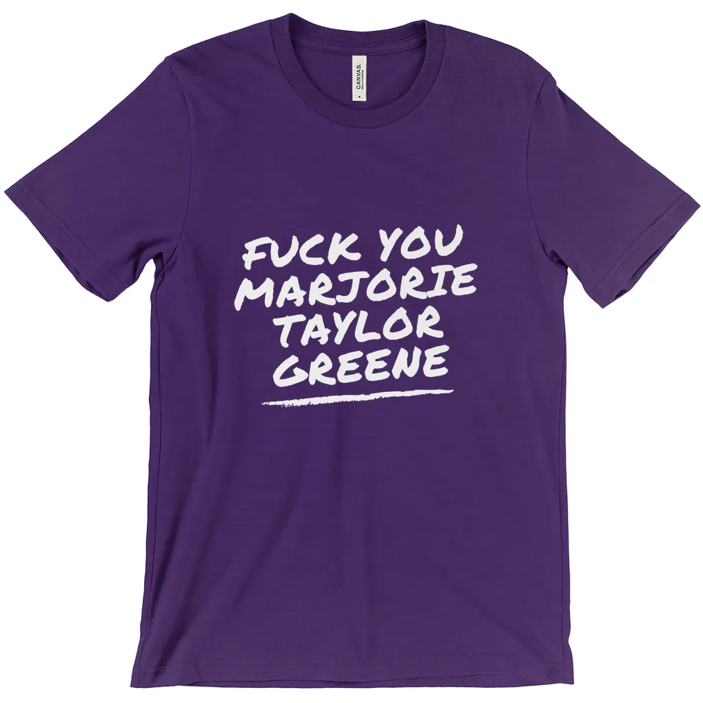 F*ck You Marjorie Taylor Greene T-Shirts