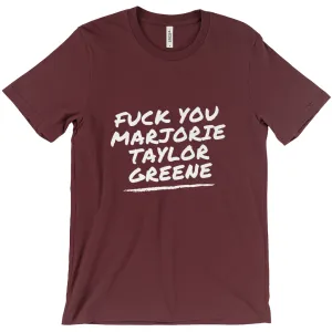 F*ck You Marjorie Taylor Greene T-Shirts