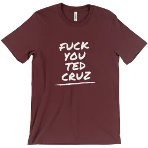F*ck You Ted Cruz T-Shirts