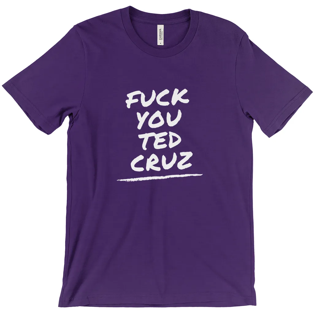 F*ck You Ted Cruz T-Shirts