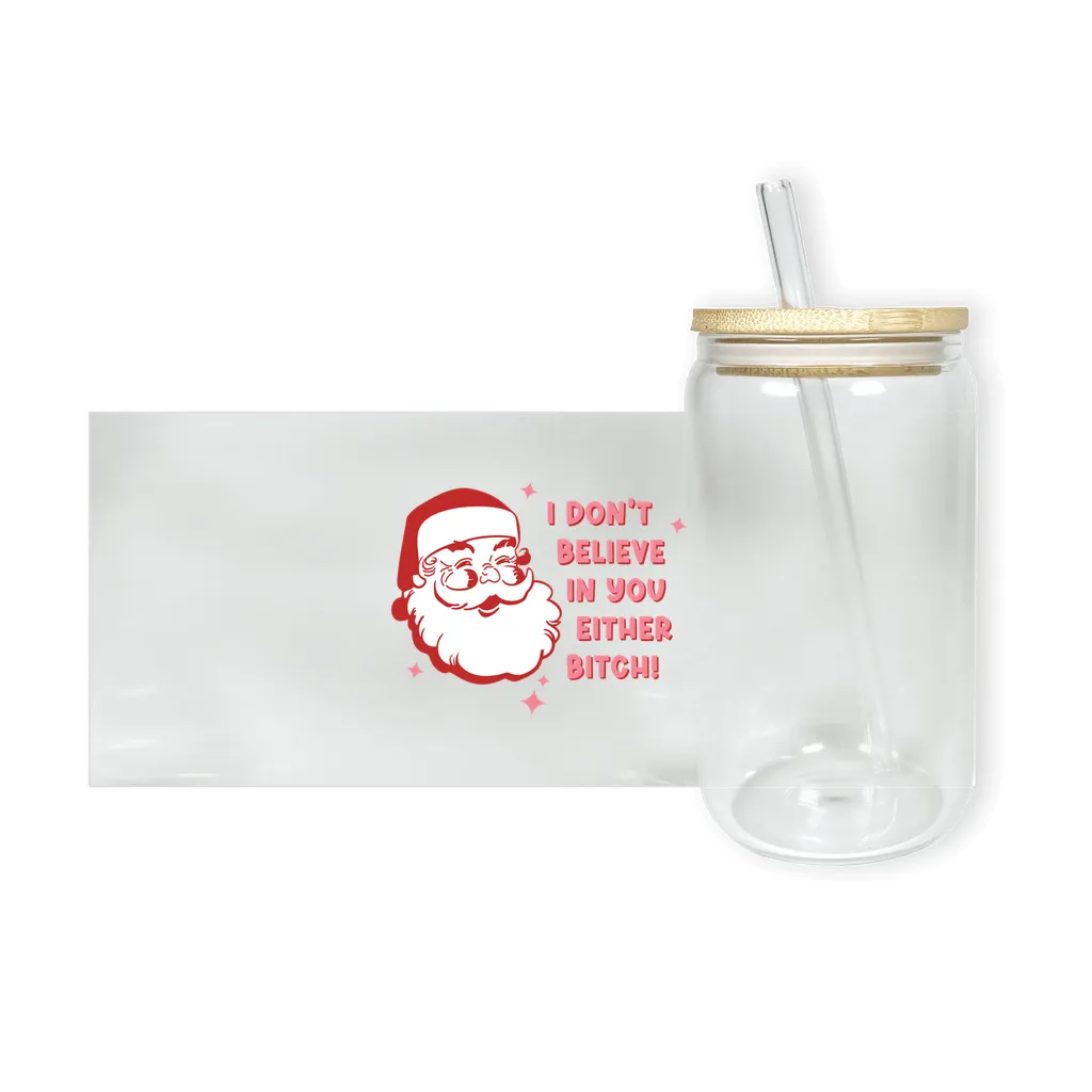 I Don't Believe in You Either Bitch, Funny Gift Exchange Idea, Sarcastic Santa Iced Coffee Cup Rude Holiday Christmas Can Shaped Glass