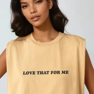 Love That For Me Garment Dyed Muscle Tee