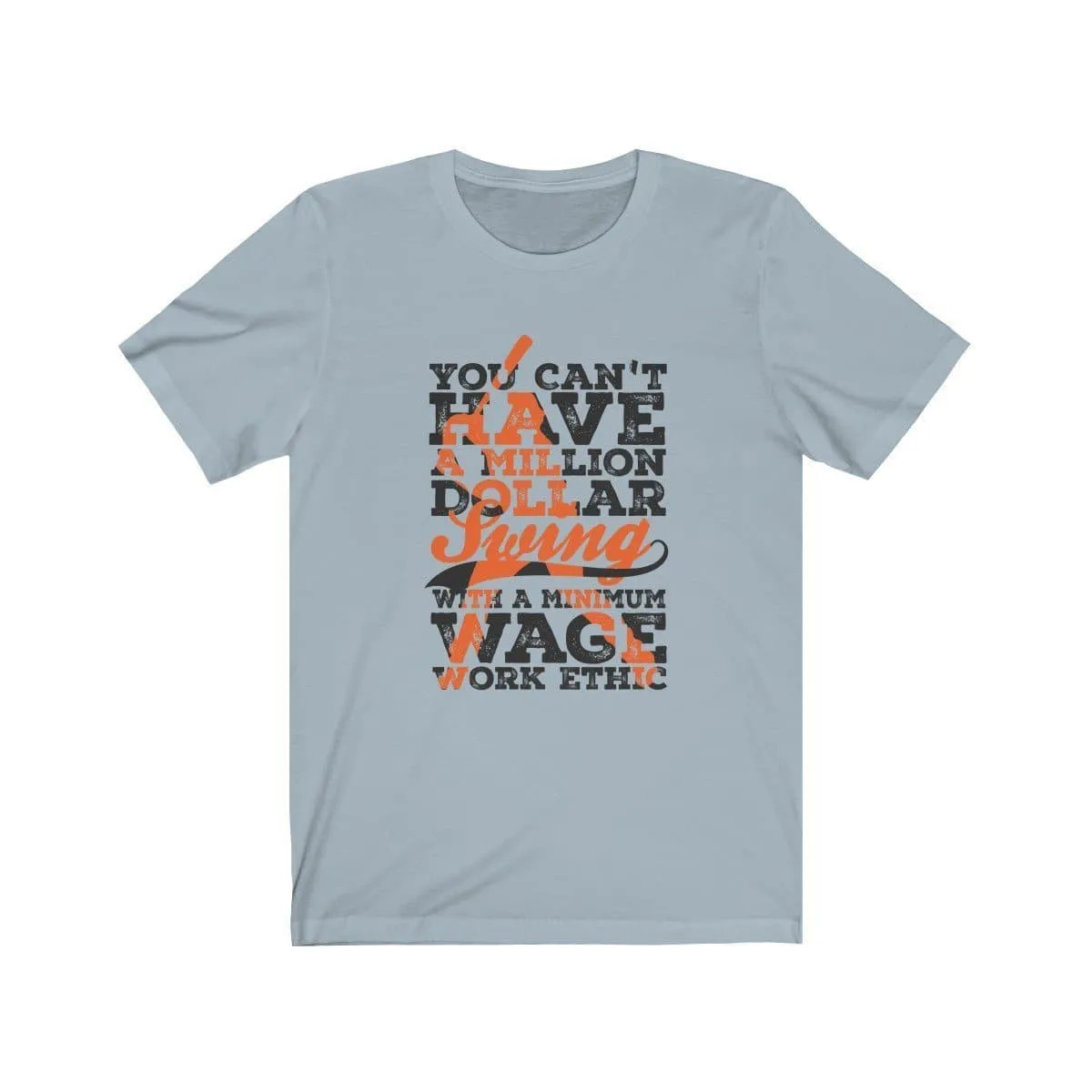 Million Dollar Swing Work Ethic Premium Light Design T-Shirt