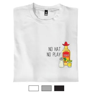 No Hat, No Play - T-Shirt